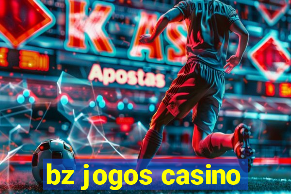 bz jogos casino